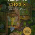 Book cover for Escaping the Corporate Circus eBook on toxic workplaces, narcissistic bosses, burnout and recovery.